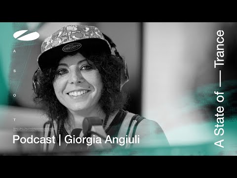 Giorgia Angiuli - A State of Trance Episode 1174 Podcast