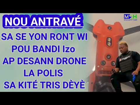 Izo Vilaj De dyé Krazé Drone Lapolis/ Dominken Sèmanté Yap Fèmen Kanal Masak La/ San Ka Koulé