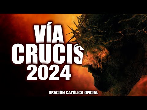 VÍA CRUCIS 2024 (Meditado) NUEVO 14 ESTACIONES PASION DE CRISTO 2024