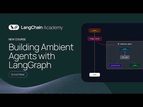 LangChain Academy New Course: Building Ambient Agents with LangGraph