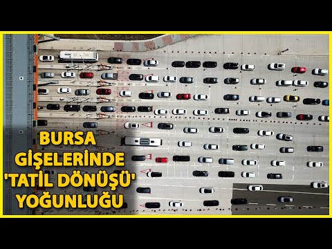 İstanbul-İzmir Otoyolu Bursa Gişelerinde 'Tatil Dönüşü' Yoğunluğu
