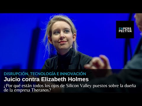 Juicio contra Elizabeth Holmes: Los ojos de Silicon Valley puestos sobre la dueña de Theranos