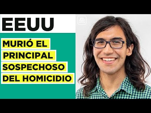 Encuentran muerto al principal sospechoso de homicidio de joven científico chileno en Estados Unidos