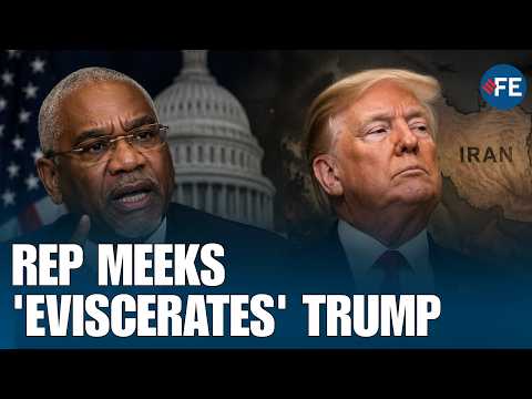 'Lets Not Write Another Blank Cheque' Furious Rep Meeks 'eviscerates' Trump Over 'Illegal' Iran War