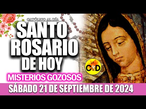 EL SANTO ROSARIO DE HOY SÁBADO 21 DE SEPTIEMBRE de 2024 MISTERIOS GOZOSOS EL SANTO ROSARIO MARIA