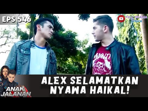 UNTUNG ADA ALEX! HAIKAL NYARIS JADI TARGET KEGILAAN GENG SRIGALA | ANAK JALANAN | EPS 546