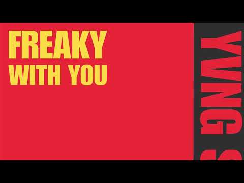 Yvng Swag - Freaky With You