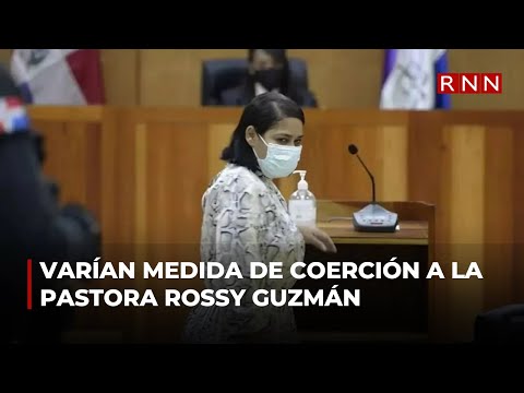 Varían medida de coerción a la pastora Rossy Guzmán