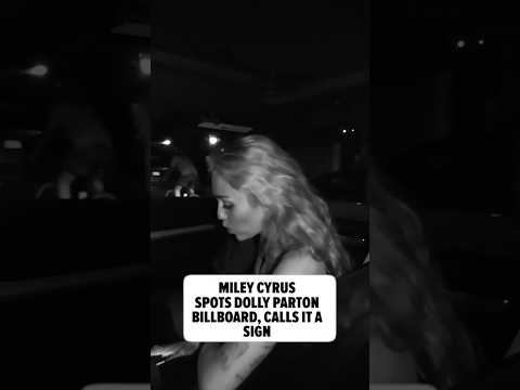 Miley Cyrus Spots Dolly Parton <strong>Billboard</strong>, Calls It A Sign