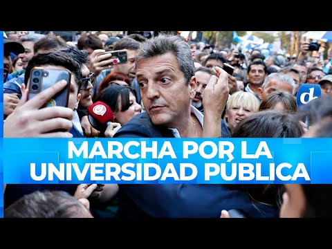 MARCHA POR LAS UNIVERSIDADES PÚBLICAS: SERGIO MASSA Y KICILLOF ESTUVIERON PRESENTES EN LA PROTESTA