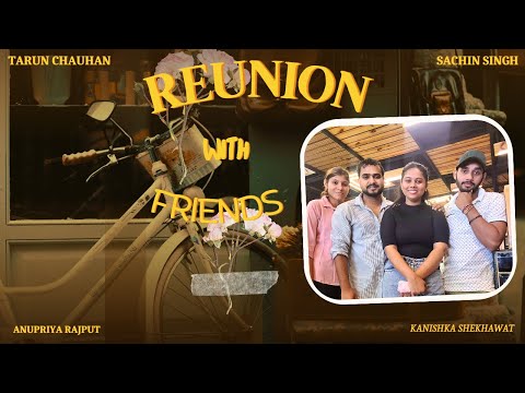 Reunion After a long time......vlog