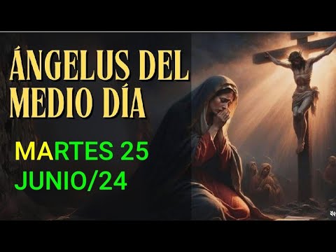 ? REZO DEL ÁNGELUS HOY MARTES 25 DE JUNIO 2024. ?