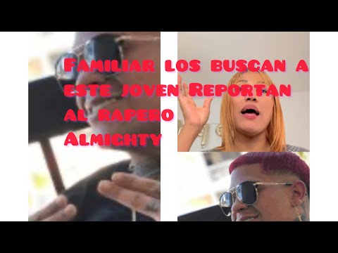 LOS BUCAN Y NO SABEN DONDE ESTÁ Reportan al raperoAlmighty
