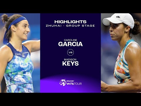 Caroline Garcia vs. Madison Keys | 2023 Zhuhai Group Stage | WTA Match Highlights