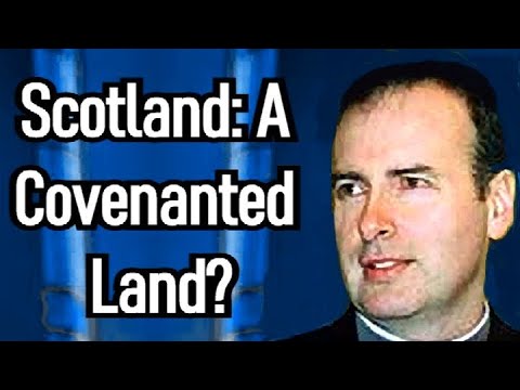 Scotland: A Covenanted Land? - Kenneth Stewart Sermon