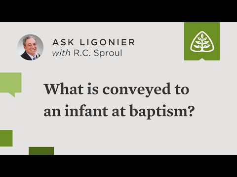 What is conveyed to an infant at baptism?