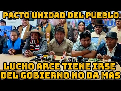 PACTO DE UNIDAD PIDE LUCHO ARCE AGARRE SU MALETA EN MAYO EMPIEZAN LAS MOVILIZACIONES EN TODO BOLIVIA