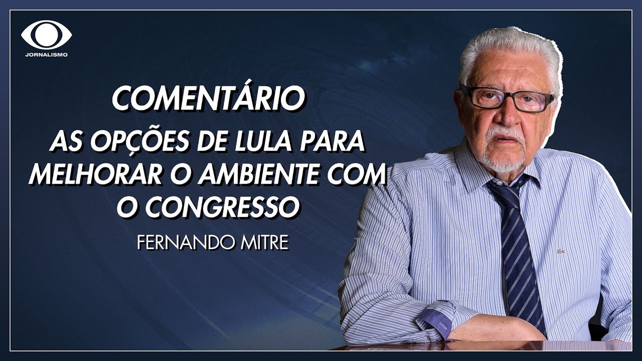 Mitre as opções de Lula para melhorar o ambiente com o Congresso