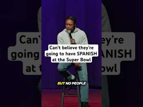 Can’t believe they’re going to have SPANISH at the Super Bowl