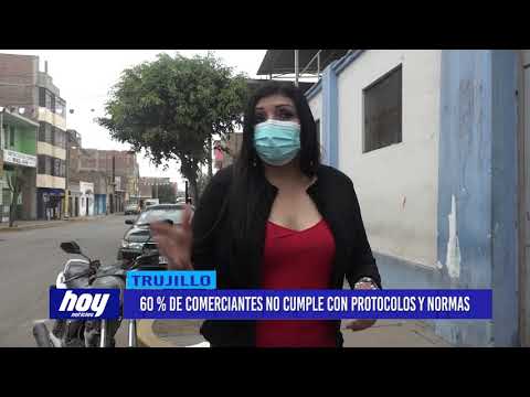 Trujillo: El 60 % de comerciantes no cumple con normas y protocolos de bioseguridad