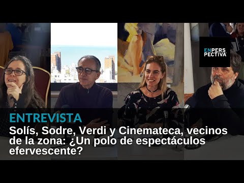 Solís, Sodre, Verdi y Cinemateca, vecinos de la zona: ¿Un polo de espectáculos efervescente?