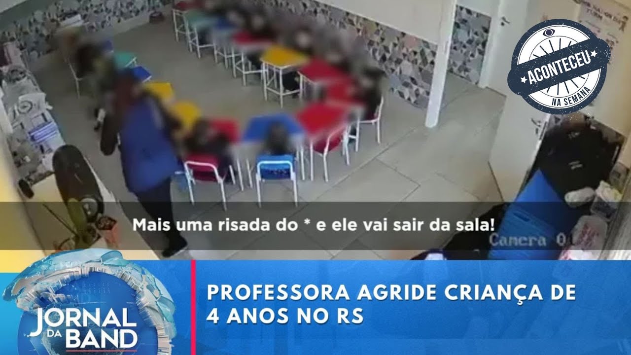 Professora agride criança de 4 anos no RS | Jornal da Band | Aconteceu Na Semana