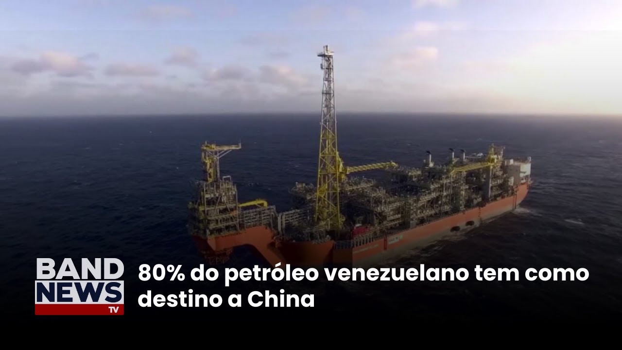 80% do petróleo venezuelano tem como destino a China | BandNewsTV