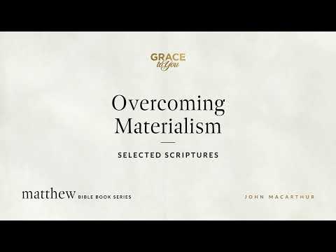 Overcoming Materialism (Selected Scriptures) [Audio Only]