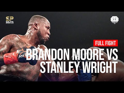 BRANDON MOORE VS STANLEY WRIGHT FULL FIGHT