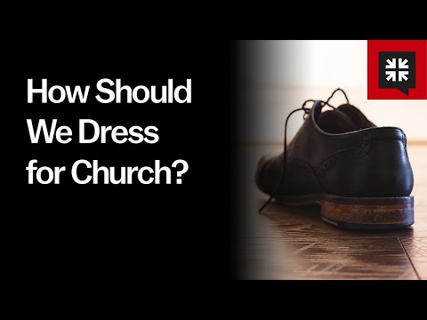 How Should We Dress for Church? // Ask Pastor John