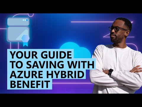 Your Guide to Saving with Azure Hybrid Benefit