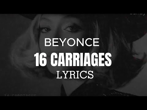 Beyoncé - 16 CARRIAGES (Official Lyrics)