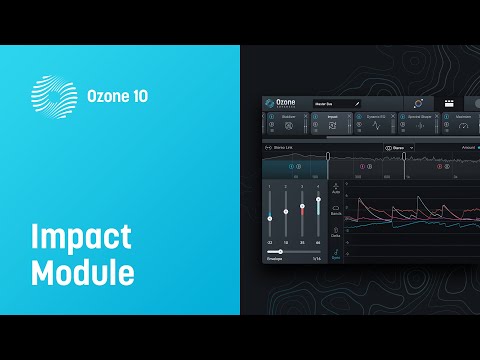 How to Use Impact Module in Ozone 10 to Add Punch and Dynamic Space | iZotope