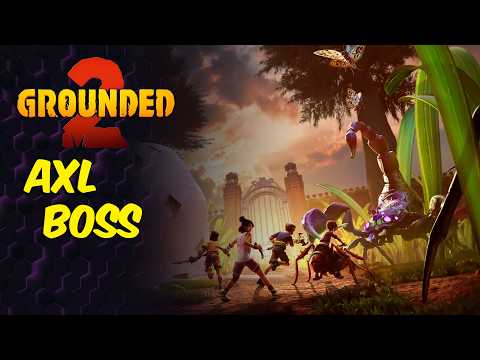 Trying The Axl Boss Again | Grounded 2 Early Access