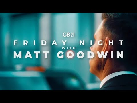 Friday Night with Matt Goodwin | Friday 1st August