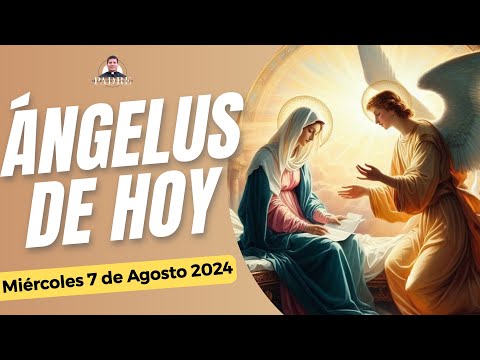 ÁNGELUS de HOY Martes 6 de Agosto 2024 - Padre Marcos Galvis | Oraciones a Dios