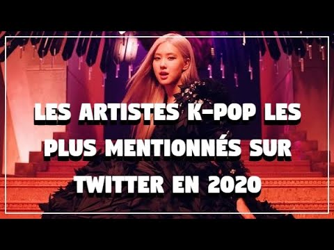 Vidéo [K-NEWS] - Les artistes K Pop les plus mentionnés sur Twitter en 2020