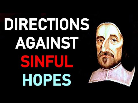 Governing the Passions 5: Directions Against Sinful Hopes - Puritan Richard Baxter