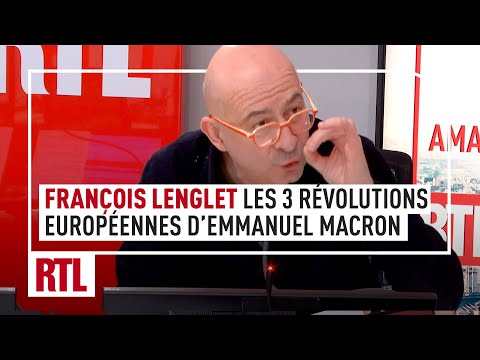 François Lenglet : les 3 révolutions européennes d'Emmanuel Macron
