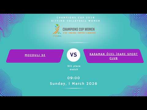 Mozdulj SE vs Karaman Özel İdare Sport Club | CCW 2026 | Women | 5th place