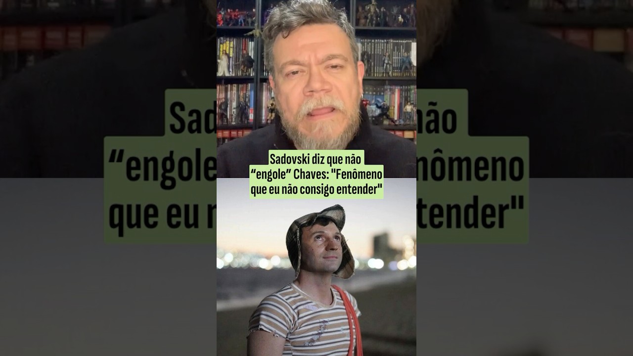 Chaves é muito ruim e envelheceu mal Sadovski fala dos primeiros episódios da série Chespirito