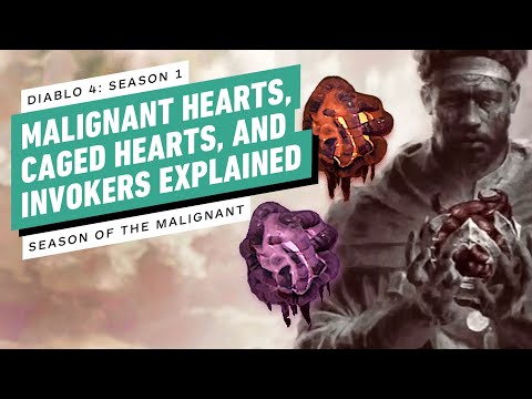 Diablo 4 Season 1: Malignant Hearts, Caged Hearts, and Invokers Explained | Season of the Malignant