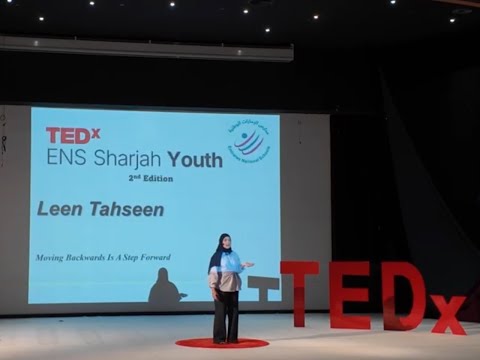 Moving Backwards is a Step to Move Forward | Leen Tahseen | TEDxENS Sharjah Youth