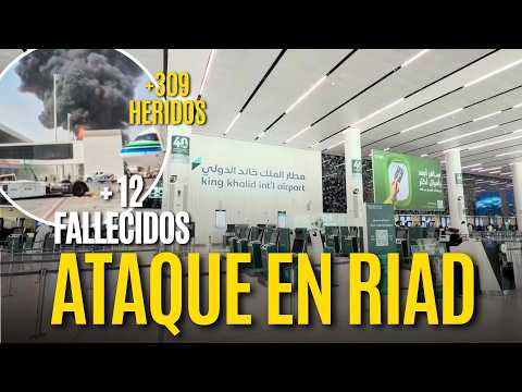 🚨 <strong>ATAQUE</strong> en RIAD: 12 MUERTOS y más de 300 HERIDOS en el AEROPUERTO