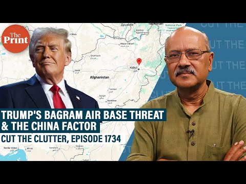 Why Trump wants Soviet-built Bagram air base in Afghanistan back from Taliban, &amp; the China factor