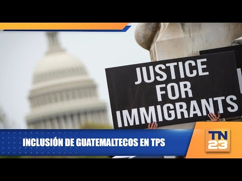 Inclusión de guatemaltecos en TPS