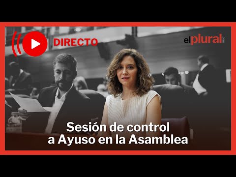 DIRECTO | Sesión de control a Ayuso en la Asamblea