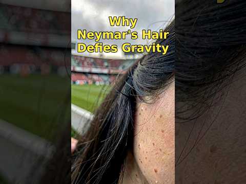 Why Neymar's Hair Defies Gravity