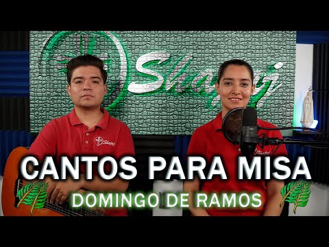 CANTOS PARA MISA DOMINGO DE RAMOS  | SHAJAJ Ministerio Católic.