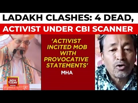 Ladakh Unrest: 4 Dead in Violent Protests, CBI Probes Activist Sonam Wangchuk's NGO | India Today
